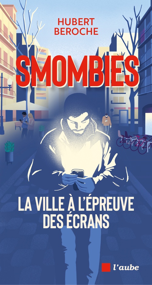 Couverture ebook de Smombies : la ville à l'épreuve des écrans, de Hubert BEROCHE