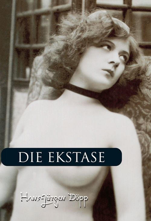 ebook cover of Die ekstase, by Hans-Jurgen Dopp