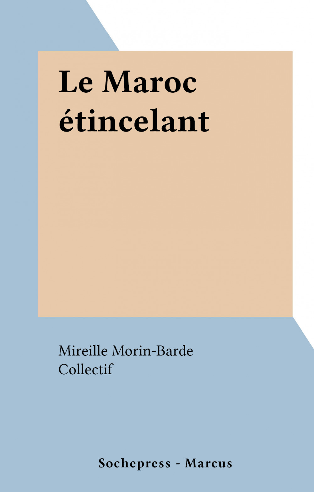 Couverture ebook de Le Maroc étincelant, de Mireille Morin-Barde