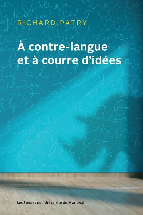 Couverture ebook de À contre-langue et à courre d'idées, de Richard Patry