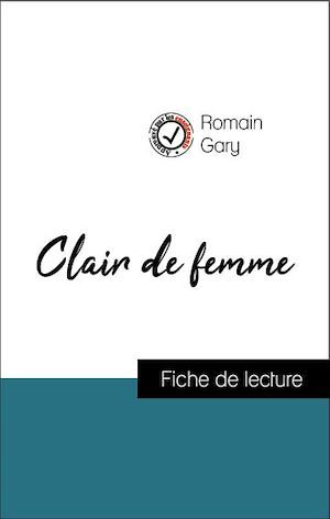 Couverture ebook de Analyse de l'oeuvre : Clair de femme (résumé et fiche de lecture plébiscités par les enseignants sur fichedelecture.fr), de Romain Gary