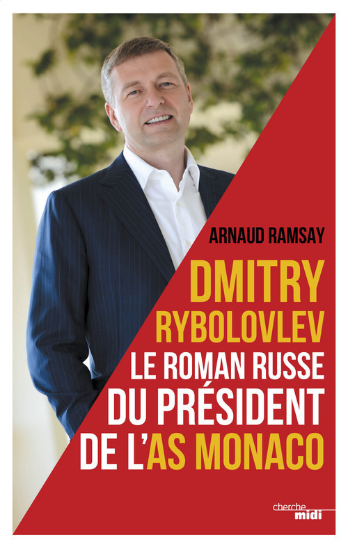 ebook cover of Dmitry Rybolovev le roman russe du président de l'AS Monaco, by Arnaud Ramsay