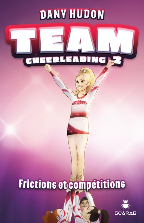 Couverture ebook de Team Cheerleading: tome 2 - Frictions et compétitions, de Dany Hudon