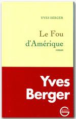 ebook cover of Le fou d'Amérique, by Yves Berger