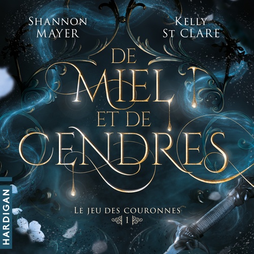 audiobook cover of De miel et de cendres, by Shannon Mayer, Kelly ST Clare