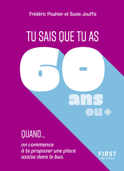 ebook cover of Tu sais que tu as 60 ans ou + quand..., by François Jouffa, Frédéric Pouhier