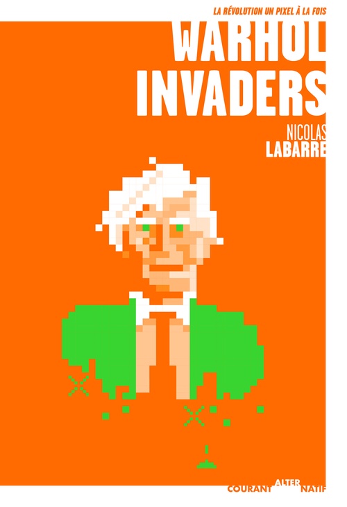 ebook cover of Warhol Invaders, by Nicolas Labarre