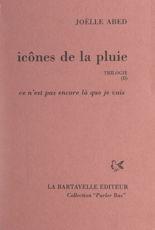 Couverture ebook de Icônes de la pluie (2). Ce n'est pas encore là que je vais, de Joelle Abed