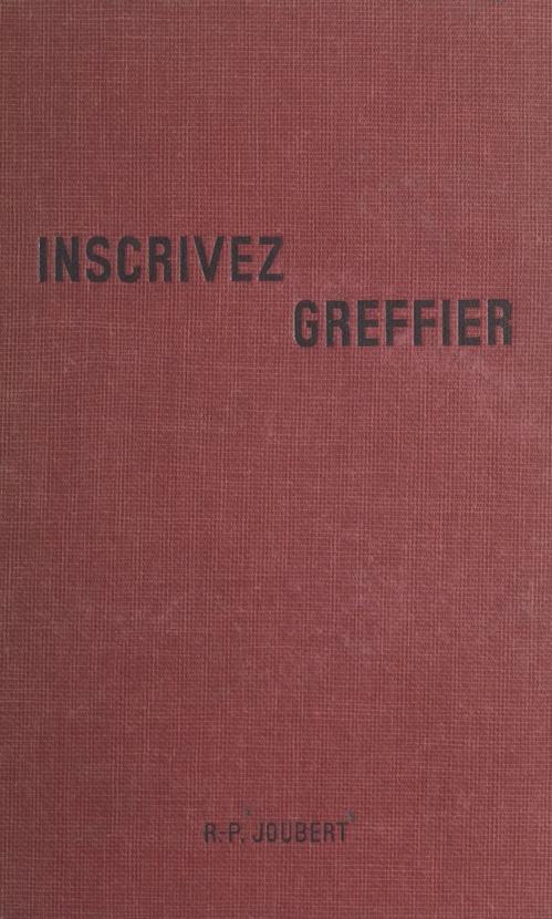 Couverture ebook de Inscrivez, greffier..., de Raymond-Paul Joubert