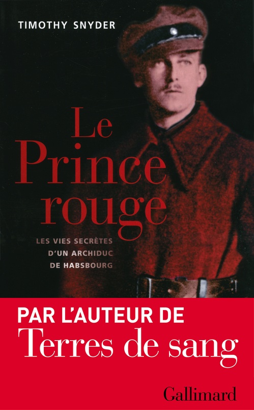 ebook cover of Le Prince rouge. Les vies secrètes d'un archiduc de Habsbourg, by Timothy Snyder