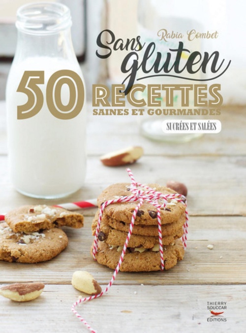 Couverture ebook de Sans gluten - 50 recettes saines et gourmandes salées et sucrées, de Rabia Combet