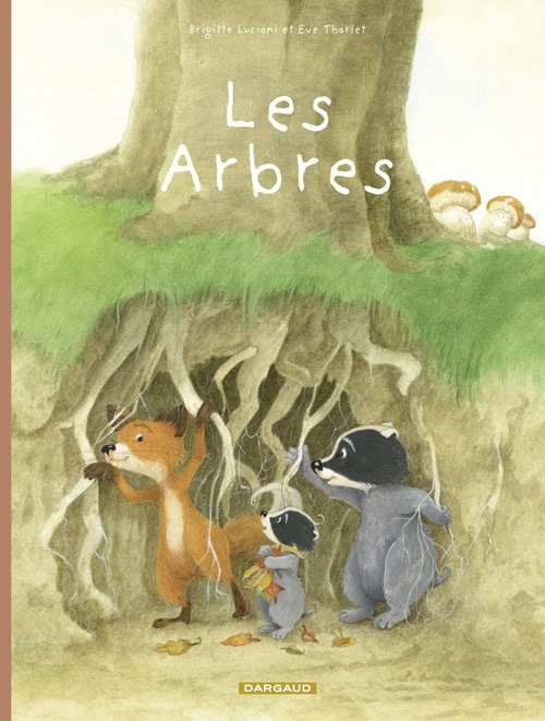 ebook cover of La Famille Blaireau-Renard  - tome 2 - Les arbres, by Brigitte Luciani, Eve Tharlet