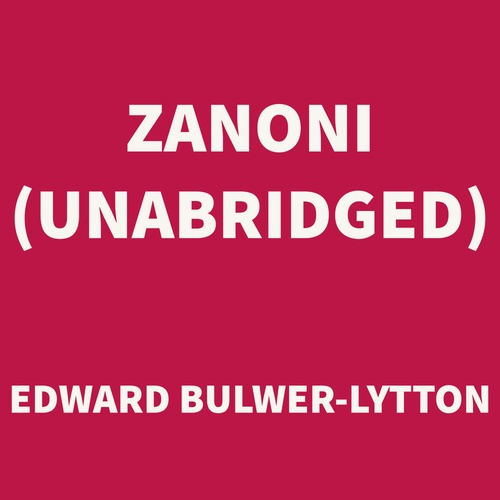 audiobook cover of Zanoni (UNABRIDGED), by Edward Bulwer-Lytton