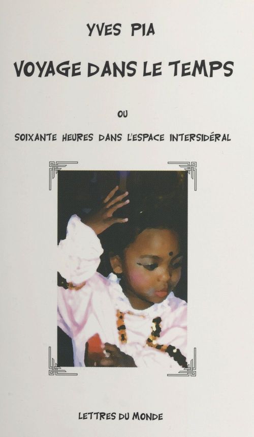 ebook cover of Voyage dans le temps ou Soixante heures dans l'espace intersidéral, by Yves Pia