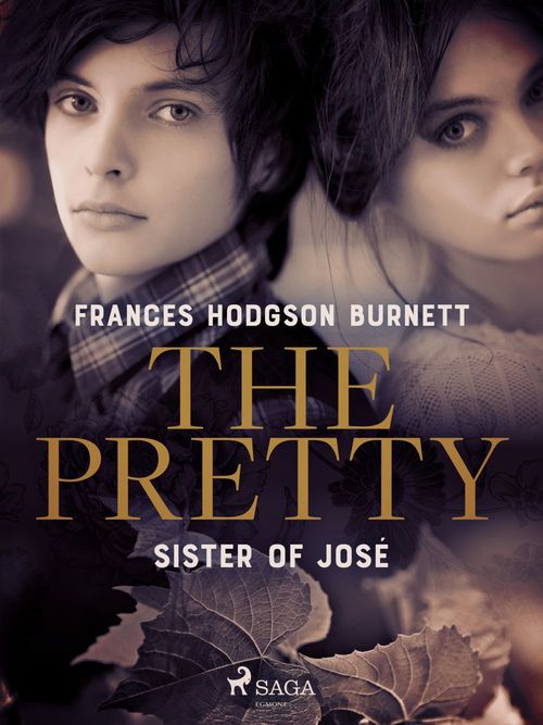 ebook cover of The Pretty Sister of José, by Frances Hodgson Burnett