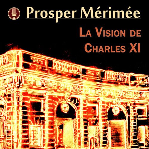 audiobook cover of La Vision de Charles XI, by Prosper Merimee