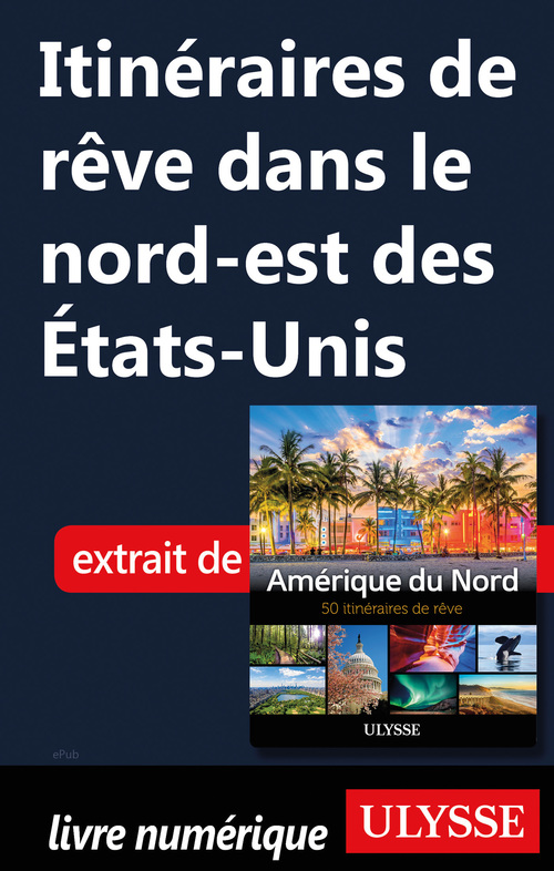 Couverture ebook de Itinéraires de rêve dans le nord-est des Etats-Unis, de Collectif