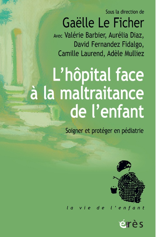 Couverture ebook de L'hôpital face à la maltraitance de l'enfant, de Gaëlle Le Ficher