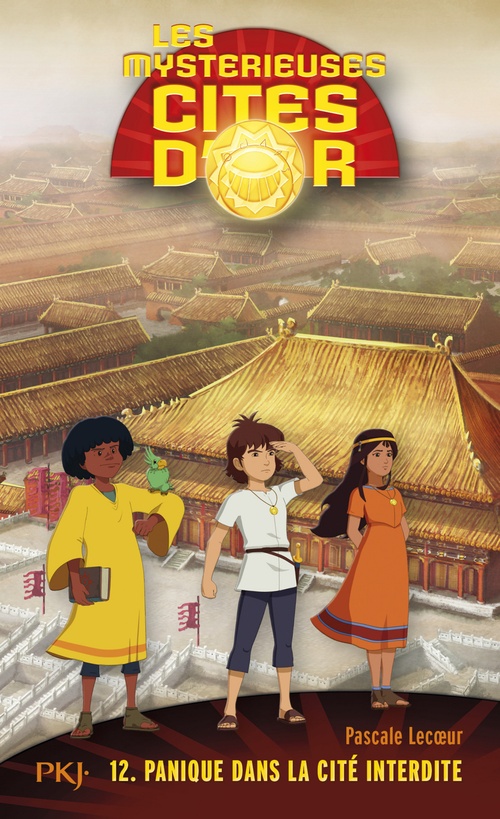 ebook cover of Les mystérieuses cités d'or - tome 12 Panique dans la cité interdite, by Pascale Lecoeur