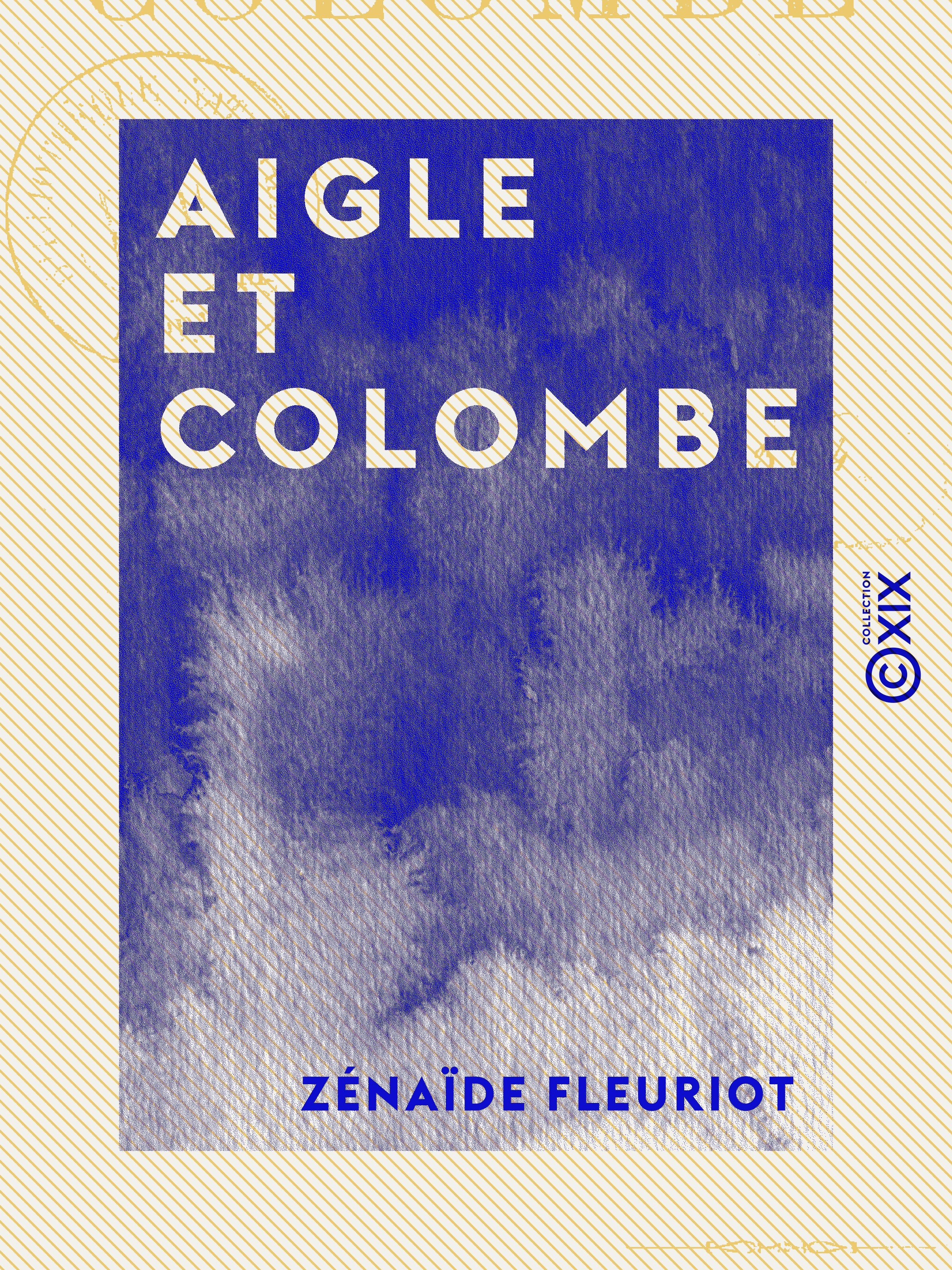 Couverture ebook de Aigle et Colombe, de Zenaide Fleuriot