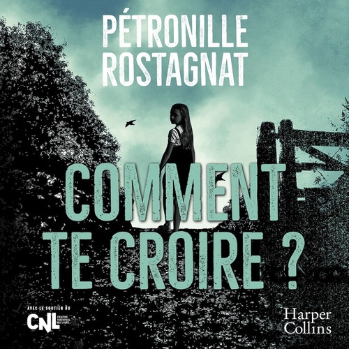 Couverture audiobook de Comment Te Croire, de Pétronille Rostagnat