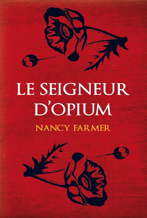 ebook cover of Le seigneur d'opium, by Nancy Farmer