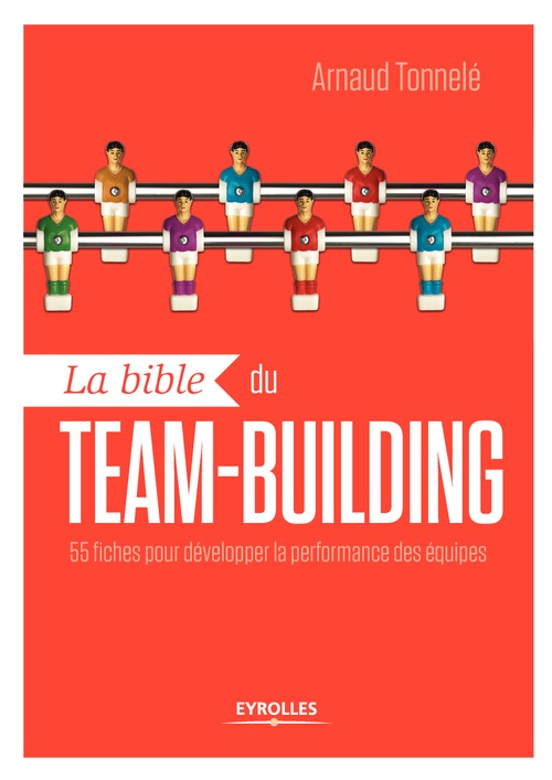ebook cover of La bible du team-building, by Arnaud Tonnelé