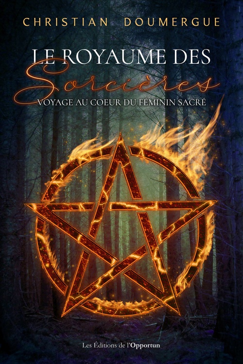 Couverture ebook de Au royaume des sorcières : Voyage au coeur féminin sacré., de Christian Doumergue
