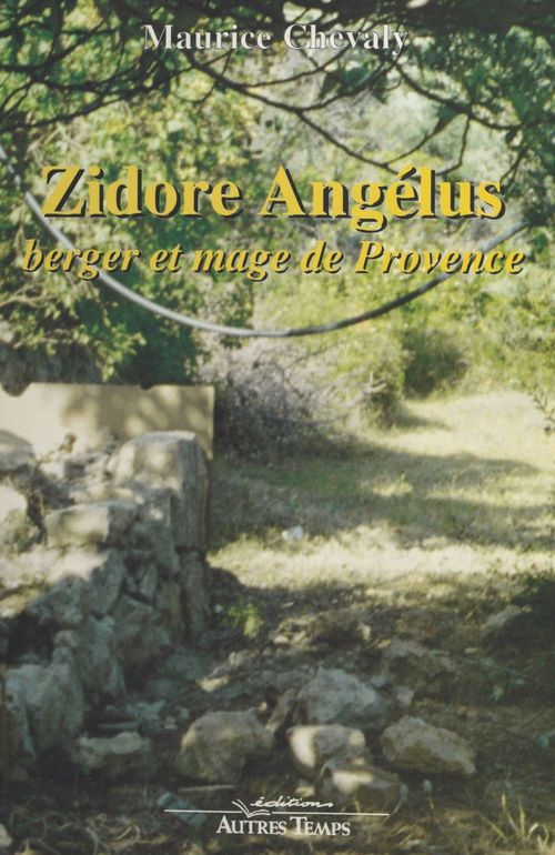 Couverture ebook de Zidore Angélus : berger et mage de Provence, de Maurice Chevaly