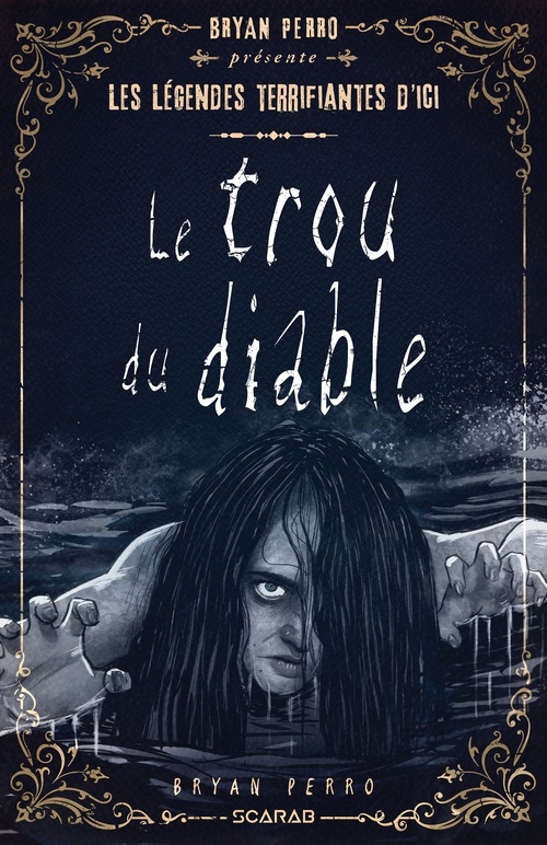 ebook cover of Bryan Perro présente... les légendes terrifiantes d'ici - Le trou du diable, by Bryan Perro