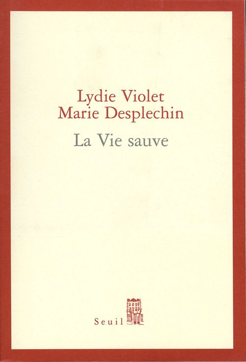 Couverture ebook de La Vie sauve - Prix Médicis essai 2005, de Marie Desplechin, Lydie Violet