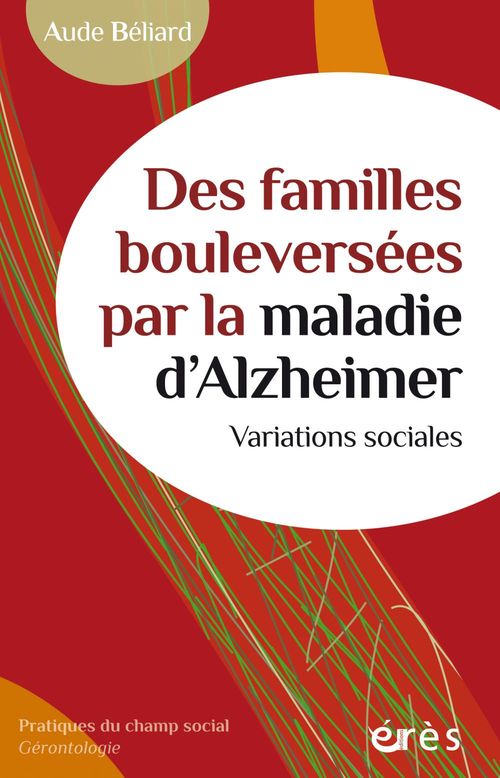 Couverture ebook de Des familles bouleversées par la maladie d'Alzheimer, de Aude Beliard