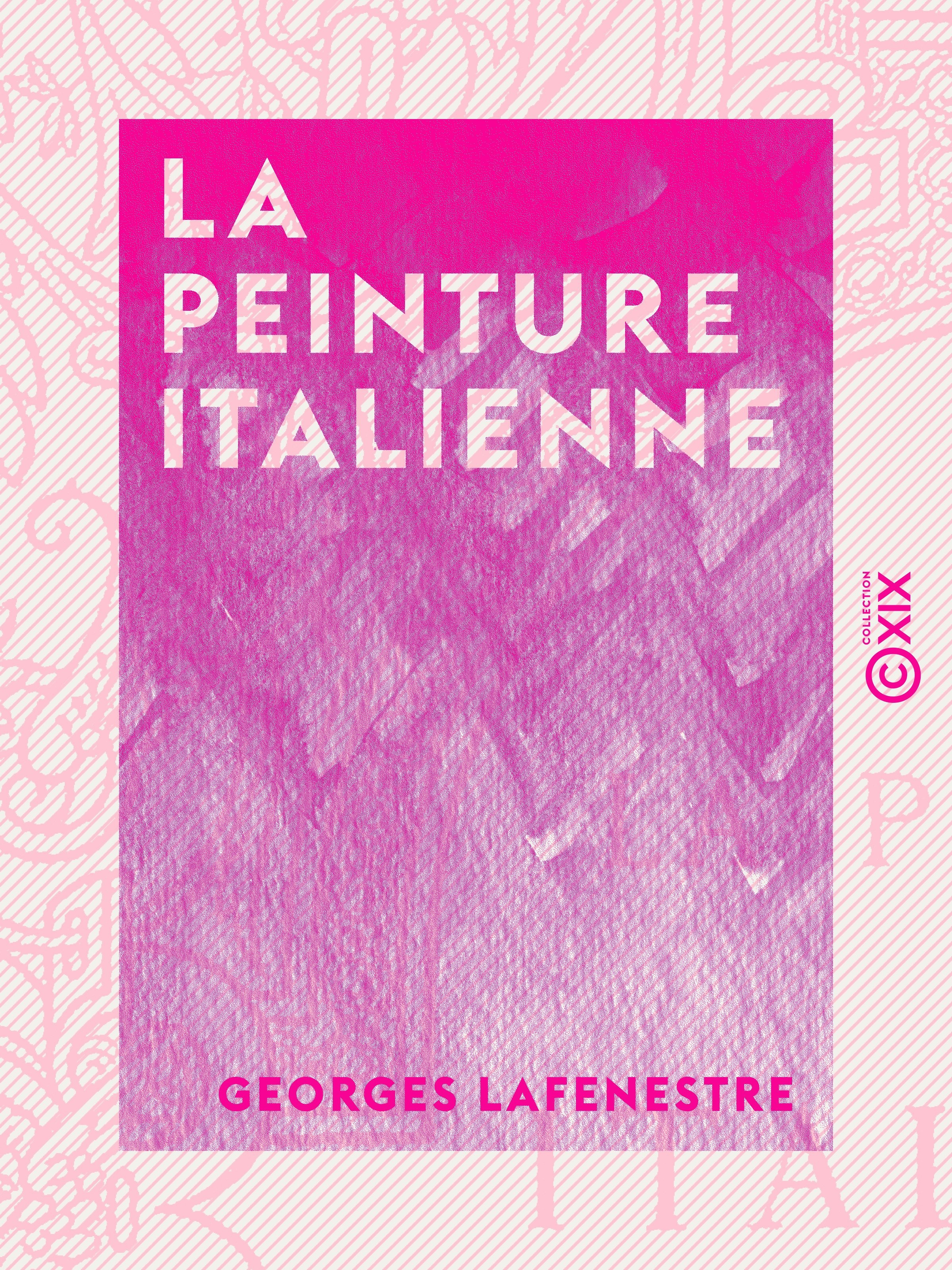 Couverture ebook de La Peinture italienne, de Georges Lafenestre