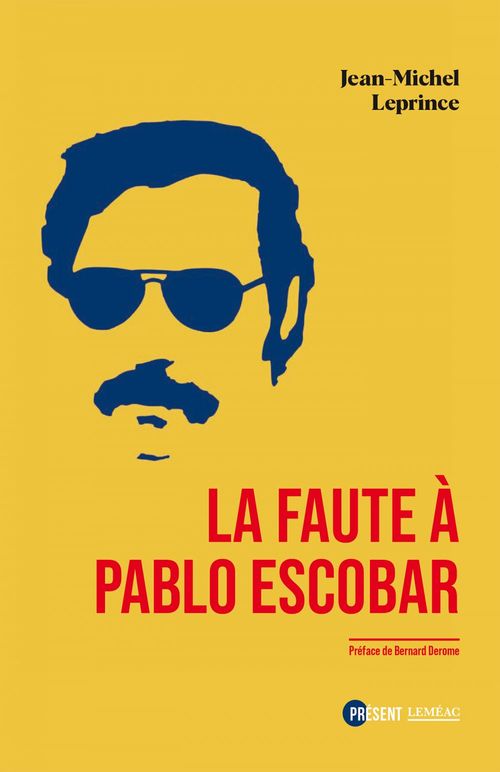 ebook cover of La faute à Pablo Escobar, by Jean-Michel Leprince