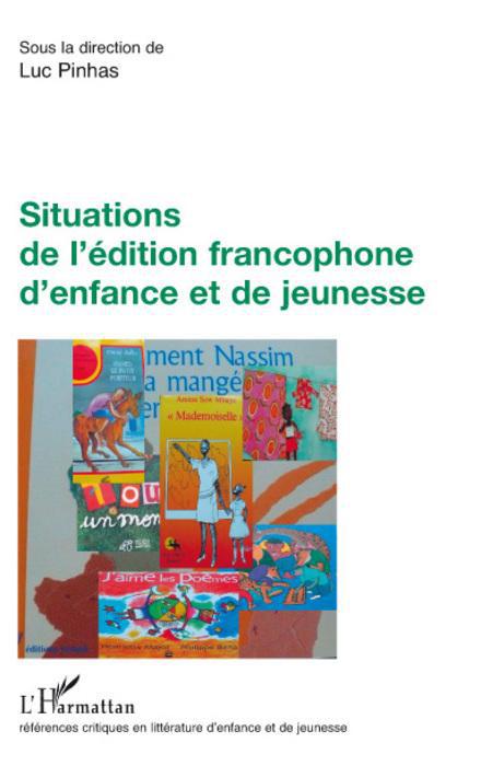 Couverture ebook de Situations de l'édition francophone d'enfance et de jeunesse, de Luc Pinhas