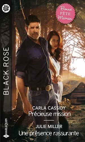 Couverture ebook de Précieuse mission - Une présence rassurante, de Carla Cassidy, Julie Miller