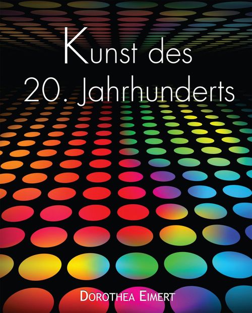 Couverture ebook de Kunst des 20. Jahrhunderts, de Dorothea Eimert