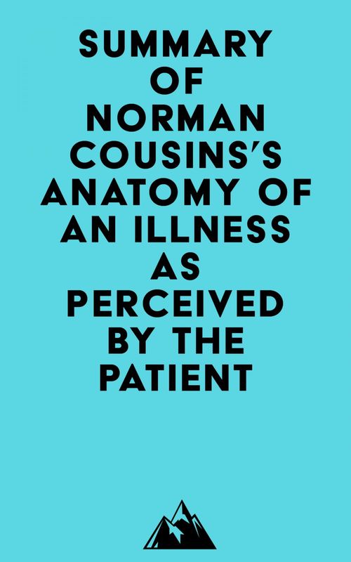 Couverture ebook de Summary of Norman Cousins's Anatomy of an Illness as Perceived by the Patient, de Everest Media