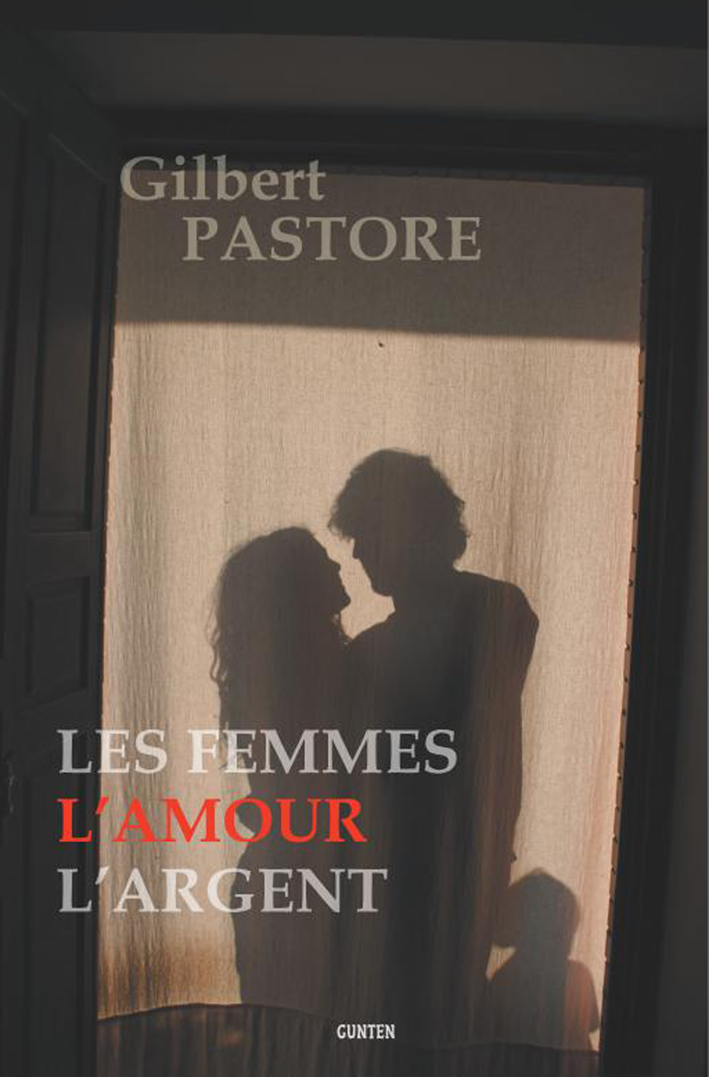 Couverture ebook de Les femmes, l'amour, l'argent, de Gilbert Pastore
