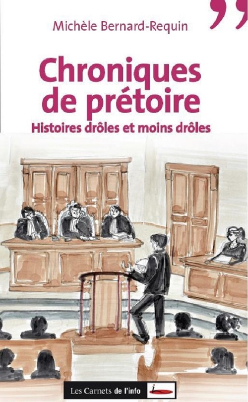 Couverture ebook de Chroniques de prétoire. Histoires drôles et moins drôles, de Michèle Bernard-Requin