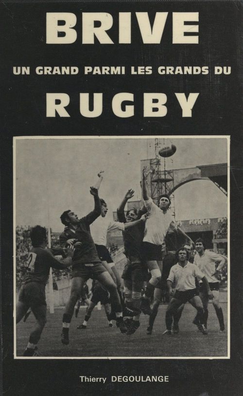 Couverture ebook de Brive, un grand parmi les grands du rugby, de Thierry Degoulange
