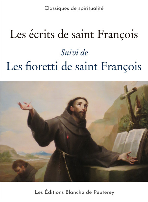 Couverture ebook de Les écrits de saint François - Les fioretti de saint François, de Saint françois d'assise
