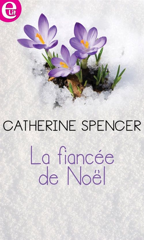 Couverture ebook de La fiancée de Noël, de Catherine Spencer