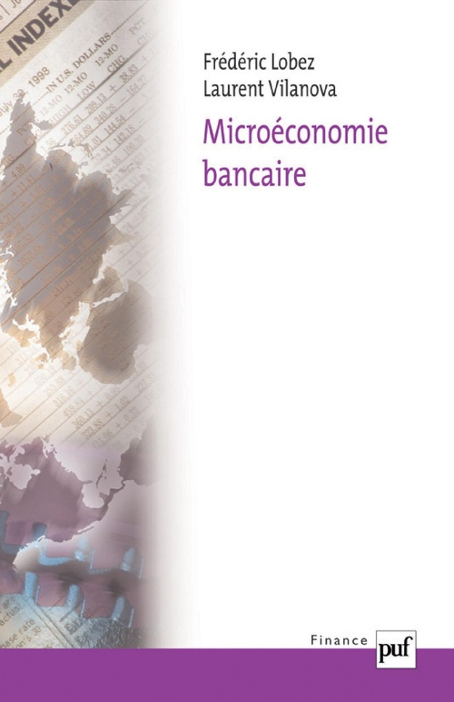Couverture ebook de Microéconomie bancaire, de Frédéric Lobez, Laurent Vilanova