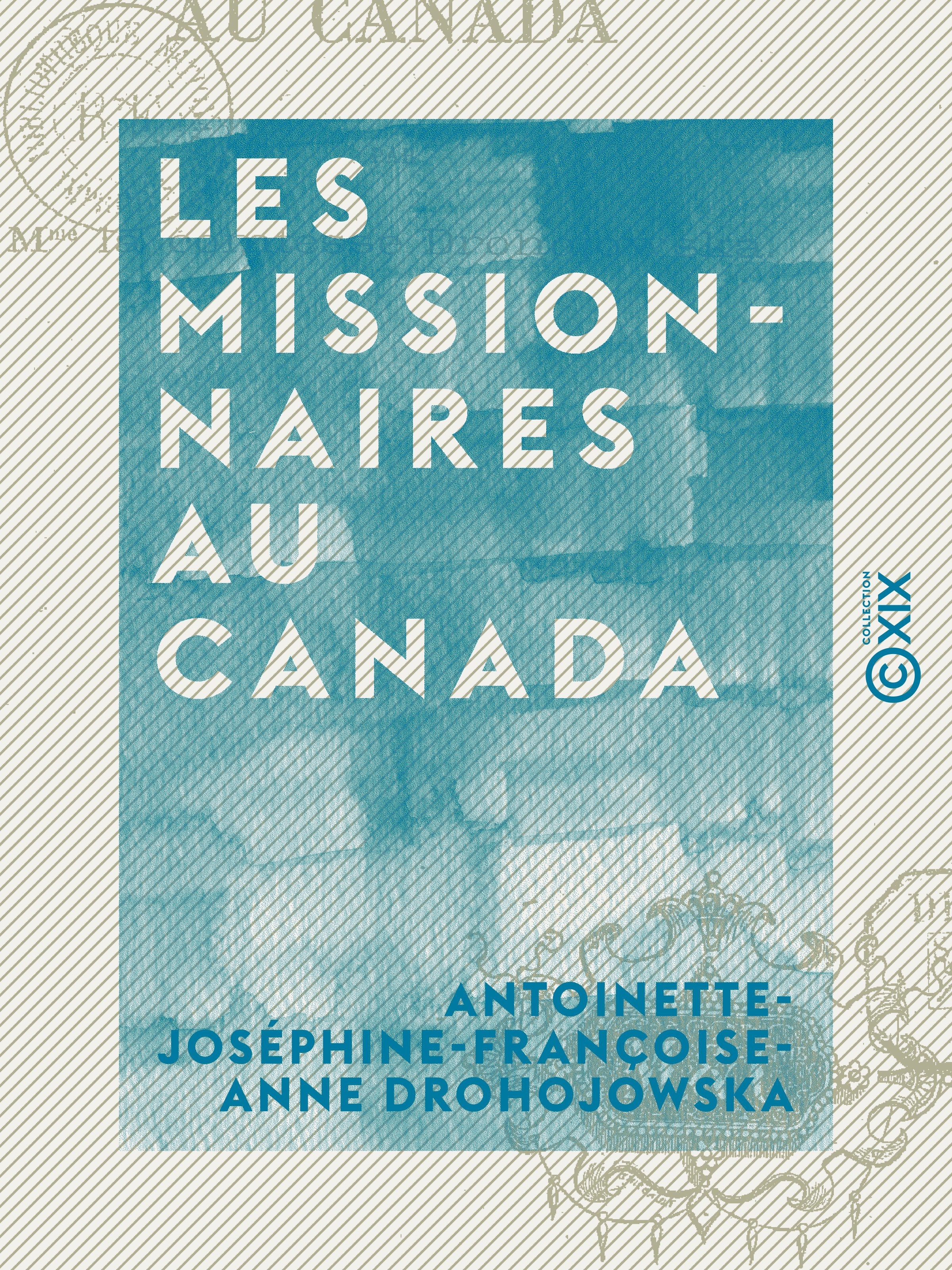 Couverture ebook de Les Missionnaires au Canada, de Antoinette-Josephine-Francoise-Anne Droh