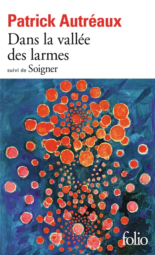 ebook cover of Dans la vallée des larmes / Soigner, by Patrick Autréaux