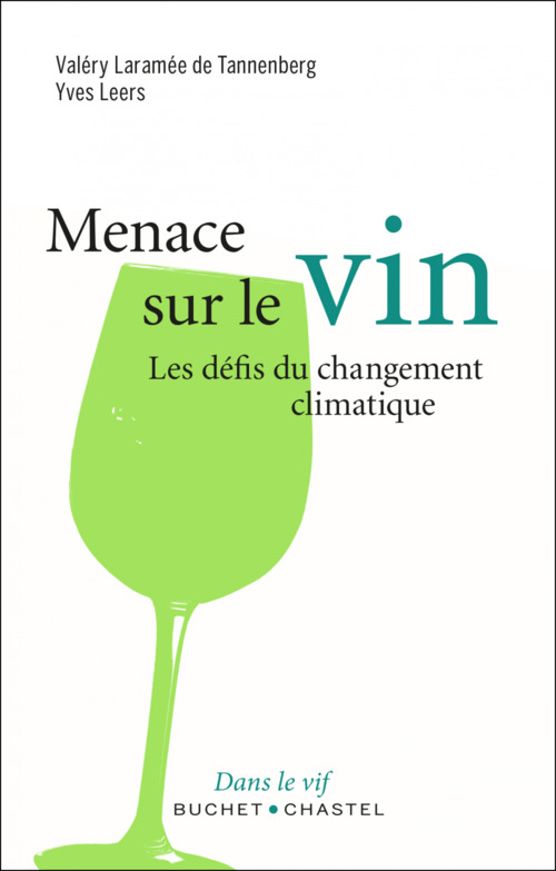 ebook cover of Menace sur le vin. Le défi du changement climatique, by Yves Leers, Valery Laramée de Tannenberg