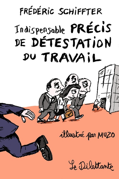 ebook cover of Indispensable précis de détestation du travail, by Frédéric Schiffter