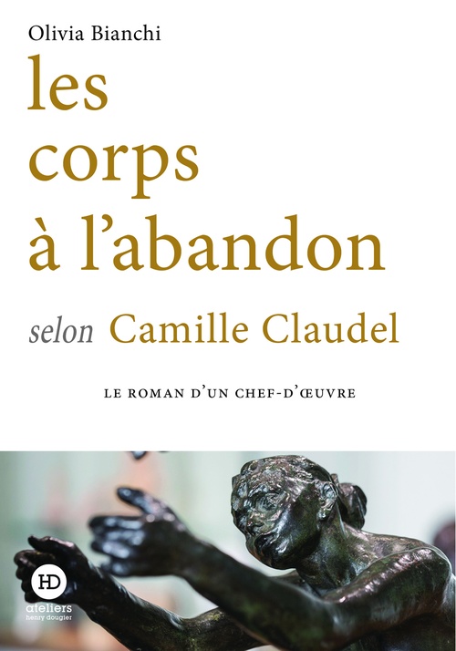 Couverture ebook de Les corps à l'abandon selon Camille Claudel, de Olivia Bianchi