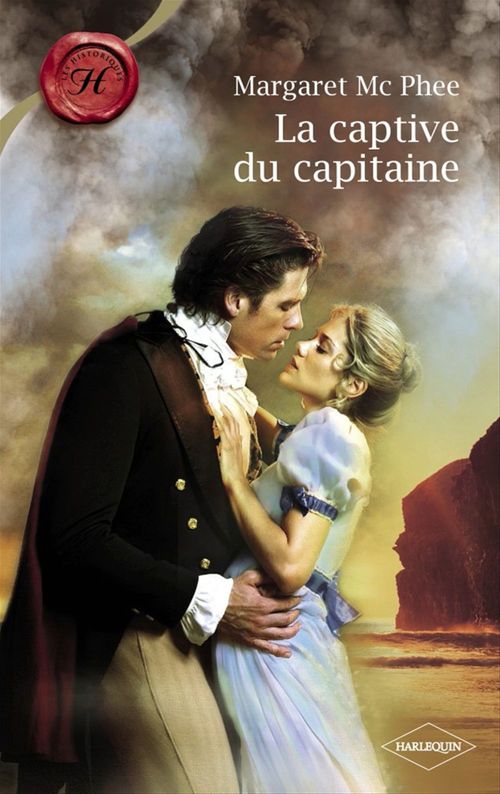 ebook cover of La captive du capitaine (Harlequin Les Historiques), by Margaret Mcphee